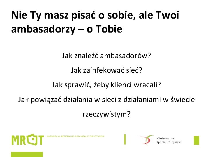 Nie Ty masz pisać o sobie, ale Twoi ambasadorzy – o Tobie Jak znaleźć