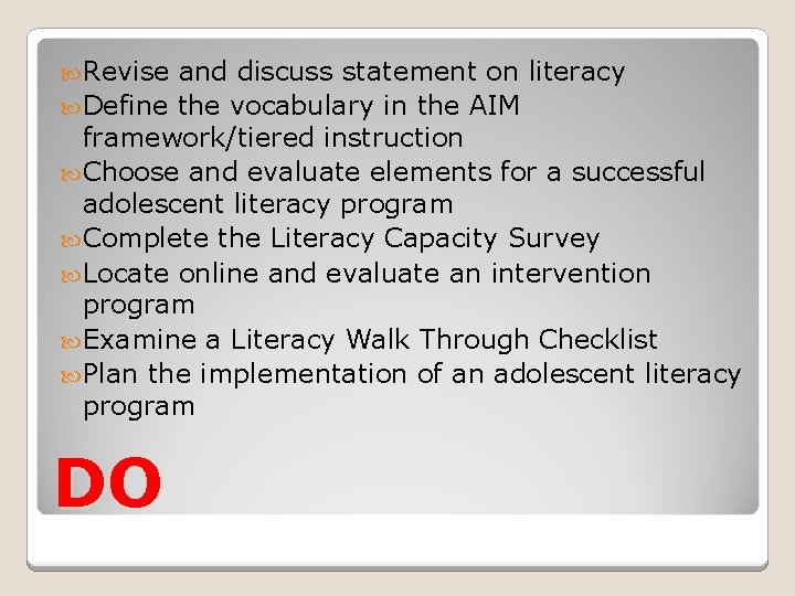  Revise and discuss statement on literacy Define the vocabulary in the AIM framework/tiered