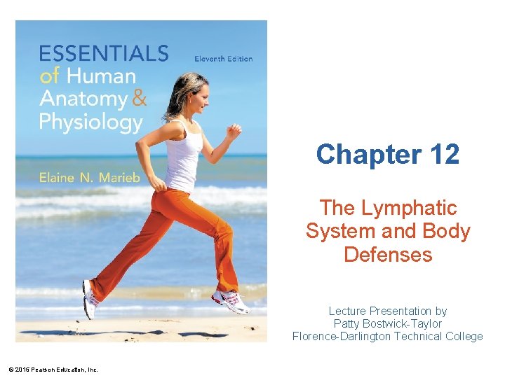 Chapter 12 The Lymphatic System and Body Defenses Lecture Presentation by Patty Bostwick-Taylor Florence-Darlington