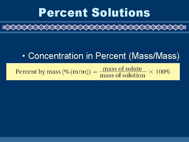16. 2 Percent Solutions • Concentration in Percent (Mass/Mass) 