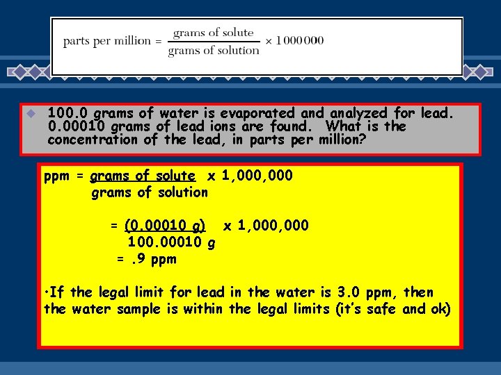 u 100. 0 grams of water is evaporated analyzed for lead. 0. 00010 grams