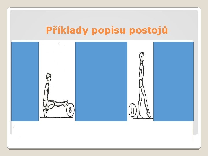 Příklady popisu postojů 