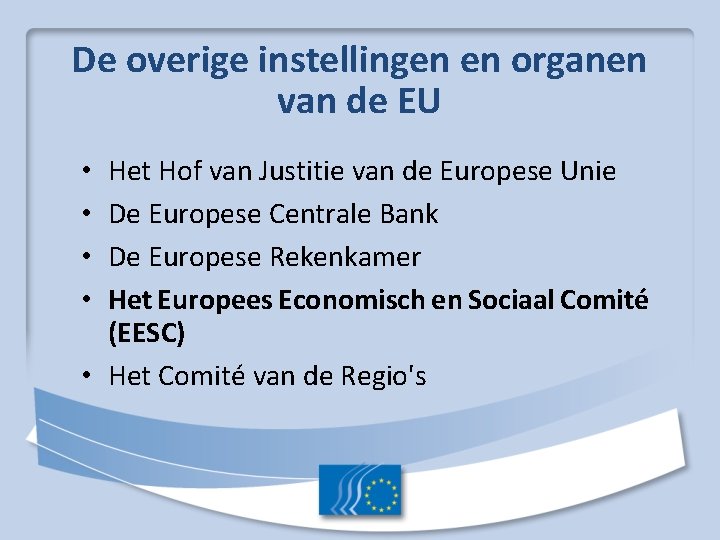 De overige instellingen en organen van de EU Het Hof van Justitie van de