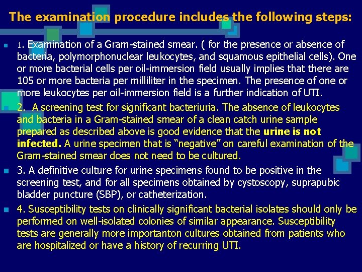 The examination procedure includes the following steps: n n 1. Examination of a Gram-stained