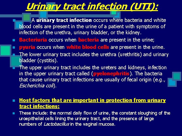 Urinary tract infection (UTI): n n n A urinary tract infection occurs where bacteria