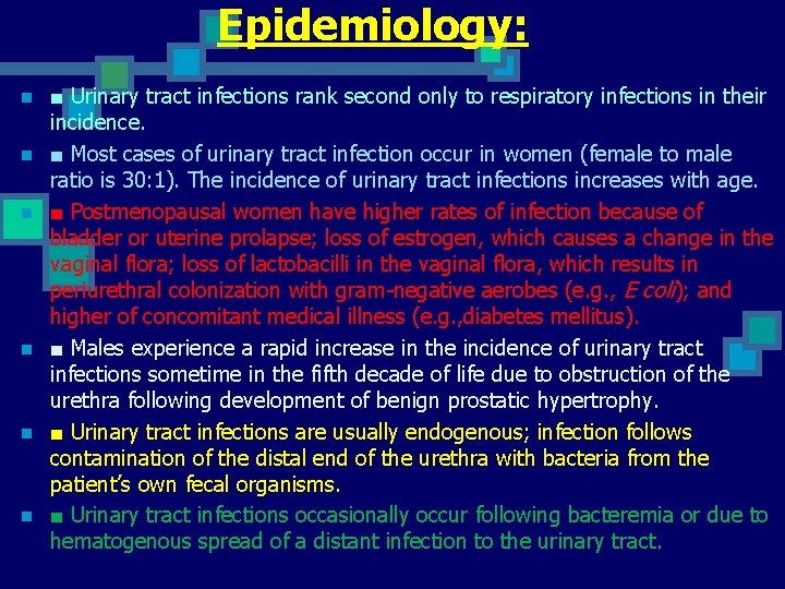 Epidemiology: n n n ■ Urinary tract infections rank second only to respiratory infections