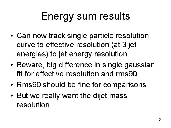 Energy sum results • Can now track single particle resolution curve to effective resolution