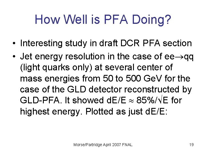 How Well is PFA Doing? • Interesting study in draft DCR PFA section •