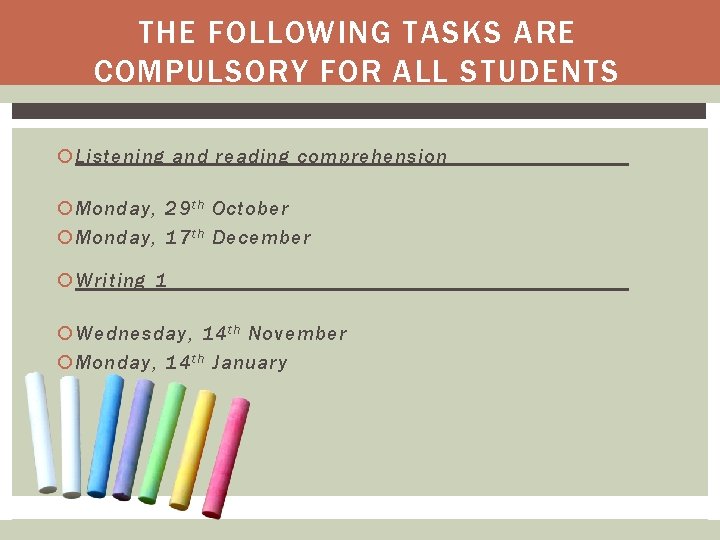 THE FOLLOWING TASKS ARE COMPULSORY FOR ALL STUDENTS Listening and reading comprehension Monday, 29
