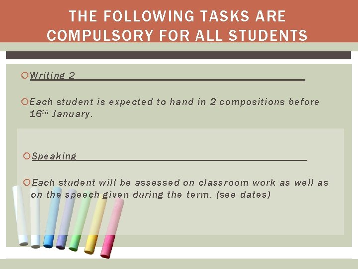 THE FOLLOWING TASKS ARE COMPULSORY FOR ALL STUDENTS Writing 2 Each student is expected