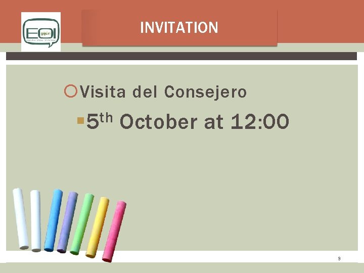 INVITATION Visita del Consejero § 5 th October at 12: 00 9 