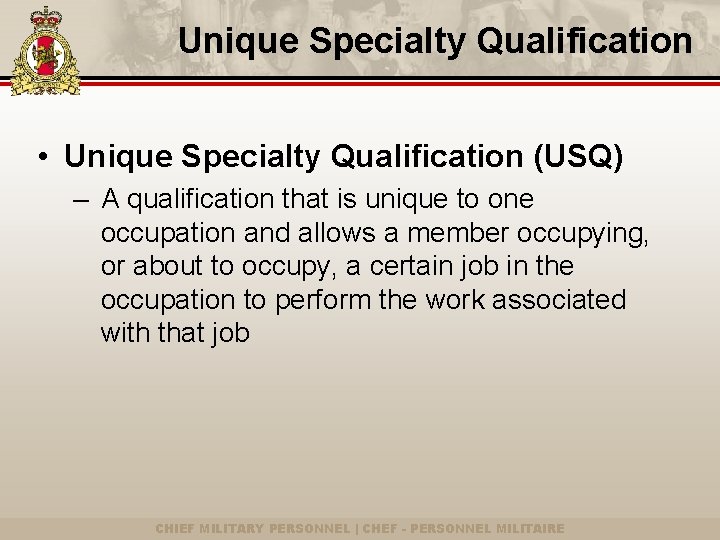 Unique Specialty Qualification • Unique Specialty Qualification (USQ) – A qualification that is unique