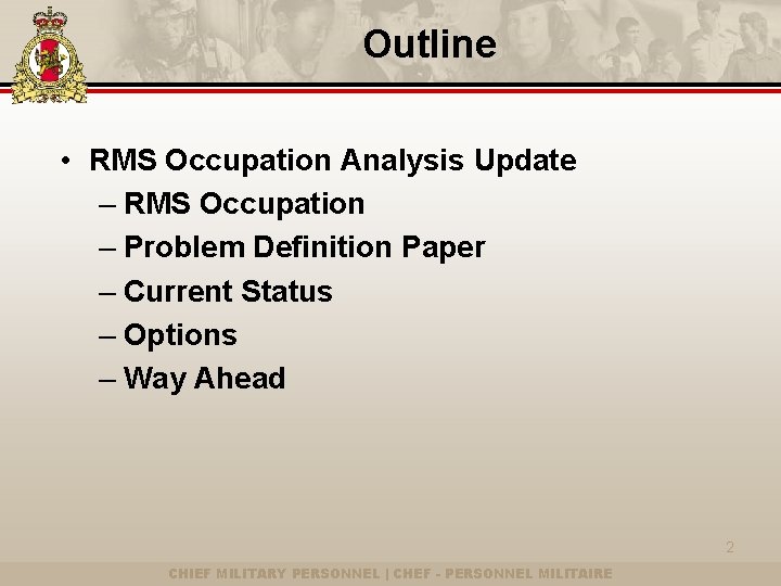 Outline • RMS Occupation Analysis Update – RMS Occupation – Problem Definition Paper –