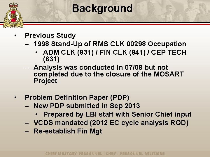 Background • Previous Study – 1998 Stand-Up of RMS CLK 00298 Occupation • ADM
