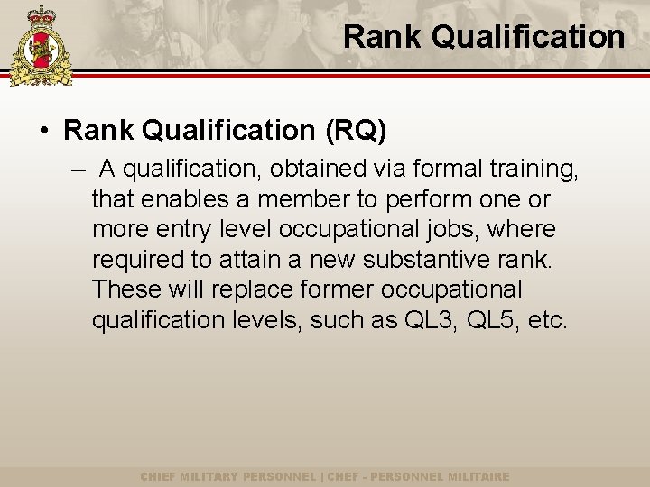 Rank Qualification • Rank Qualification (RQ) – A qualification, obtained via formal training, that