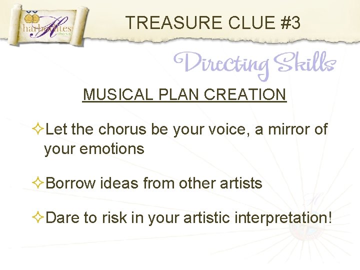 TREASURE CLUE #3 MUSICAL PLAN CREATION Let the chorus be your voice, a mirror