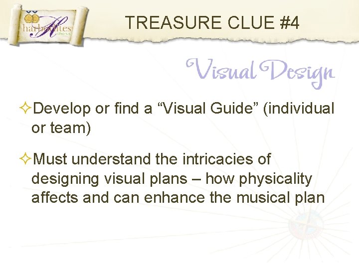 TREASURE CLUE #4 Develop or find a “Visual Guide” (individual or team) Must understand