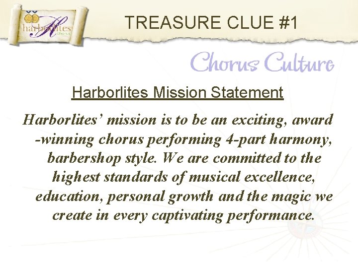 TREASURE CLUE #1 Harborlites Mission Statement Harborlites’ mission is to be an exciting, award