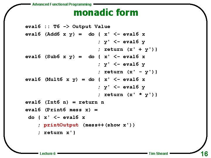 Advanced Functional Programming monadic form eval 6 : : T 6 -> Output Value