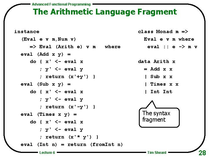 Advanced Functional Programming The Arithmetic Language Fragment instance (Eval e v m, Num v)