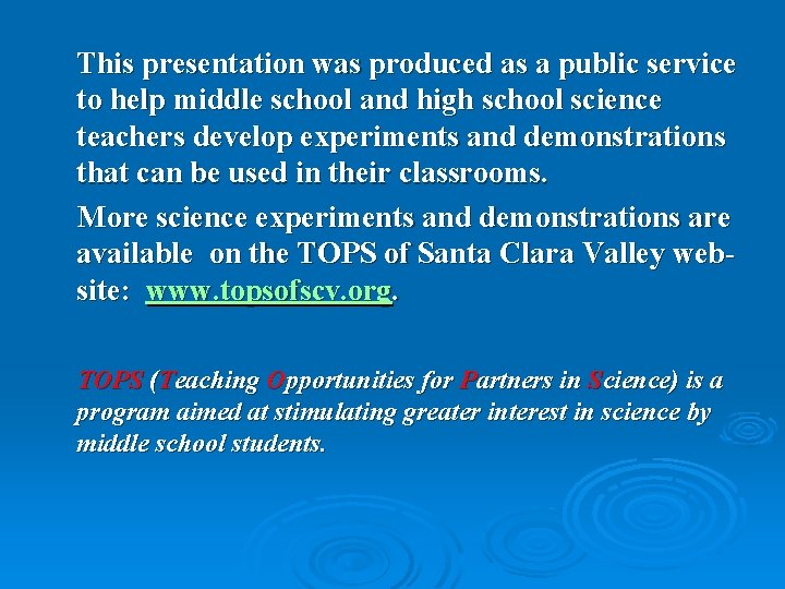 This presentation was produced as a public service to help middle school and high