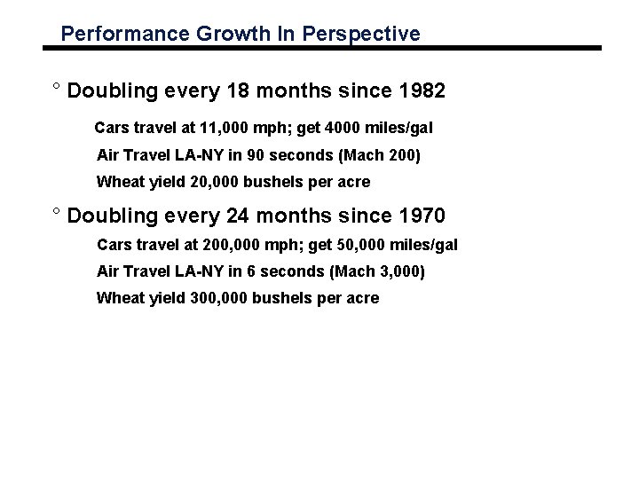 Performance Growth In Perspective ° Doubling every 18 months since 1982 Cars travel at