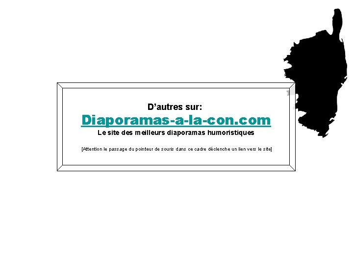 Diaporama PPS réalisé pour http: //www. diapora mas-a-la-con. com D’autres sur: Diaporamas-a-la-con. com Le