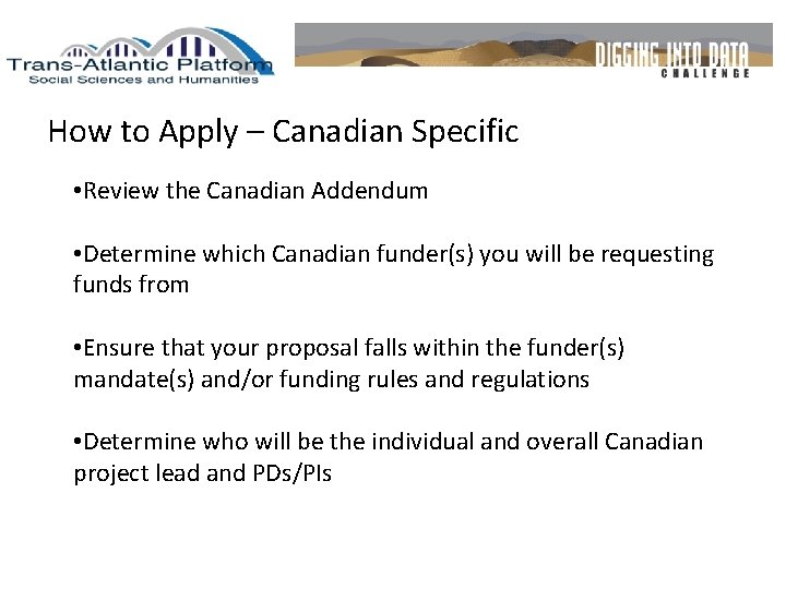 How to Apply – Canadian Specific • Review the Canadian Addendum • Determine which