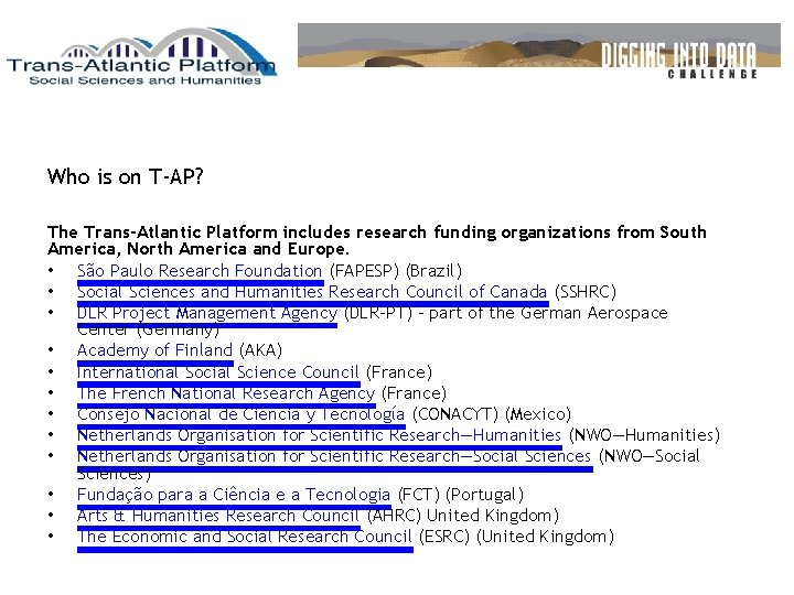 Who is on T-AP? The Trans-Atlantic Platform includes research funding organizations from South America,