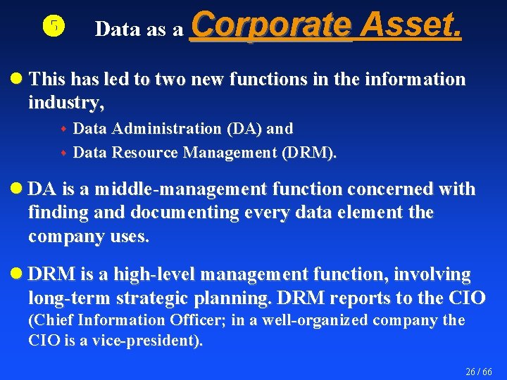  Data as a Corporate Asset. l This has led to two new functions