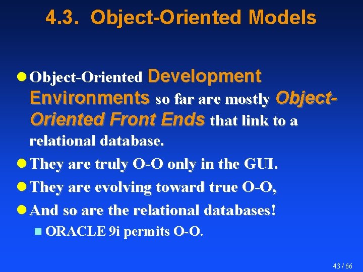 4. 3. Object-Oriented Models l Object-Oriented Development Environments so far are mostly Object. Oriented