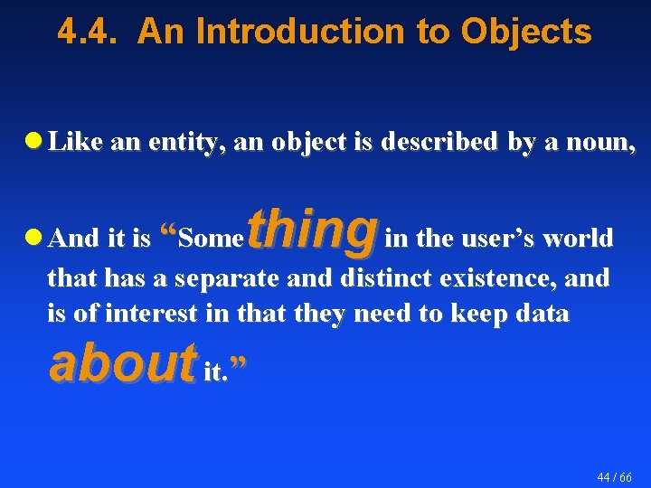 4. 4. An Introduction to Objects l Like an entity, an object is described