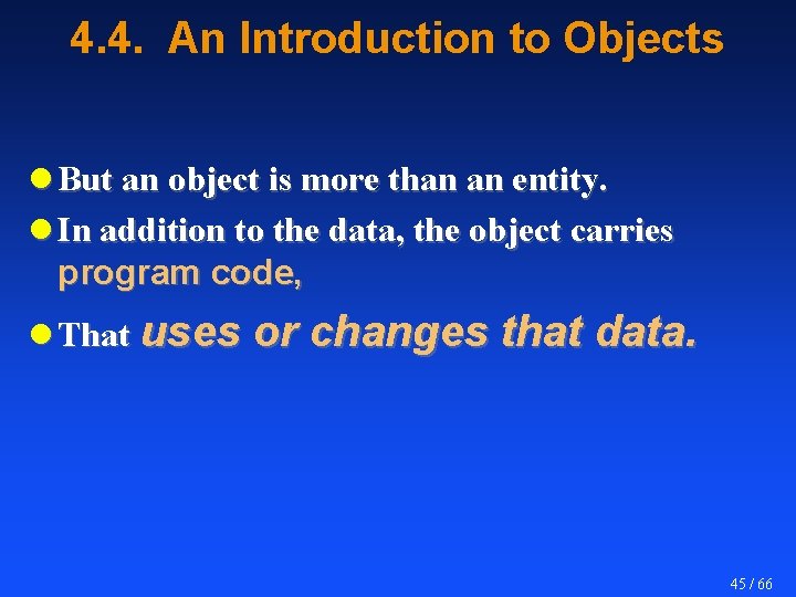 4. 4. An Introduction to Objects l But an object is more than an