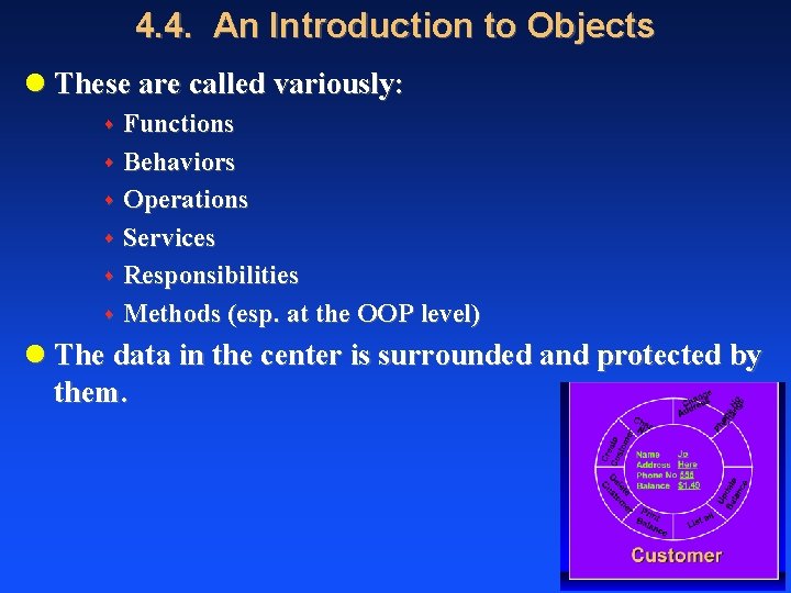 4. 4. An Introduction to Objects l These are called variously: s s s