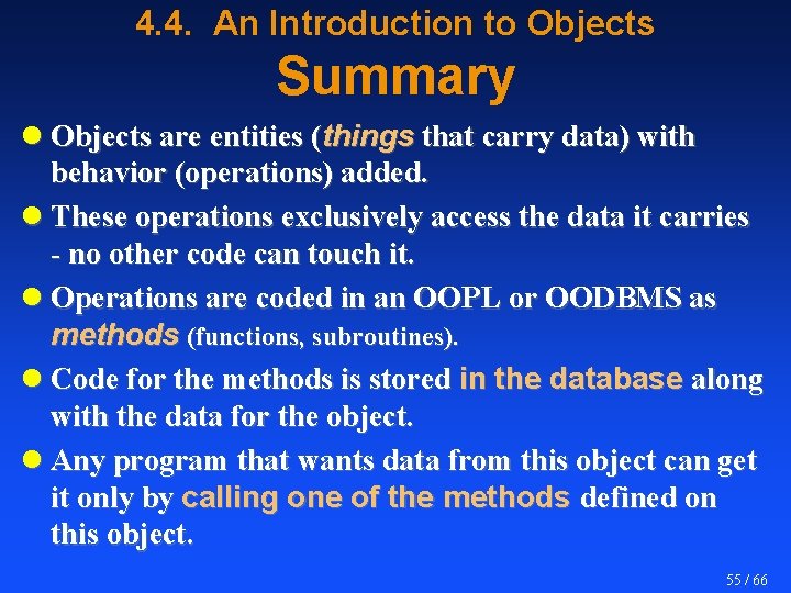 4. 4. An Introduction to Objects Summary l Objects are entities (things that carry