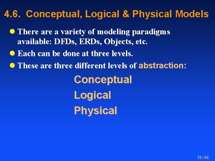 4. 6. Conceptual, Logical & Physical Models l There a variety of modeling paradigms