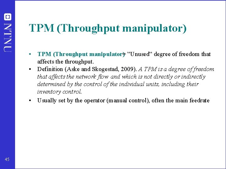 TPM (Throughput manipulator) • TPM (Throughput manipulator)= ”Unused” degree of freedom that affects the