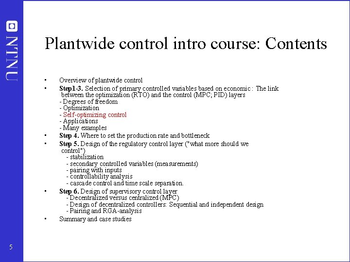 Plantwide control intro course: Contents • • • 5 Overview of plantwide control Step