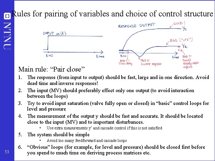 Rules for pairing of variables and choice of control structure Main rule: “Pair close”