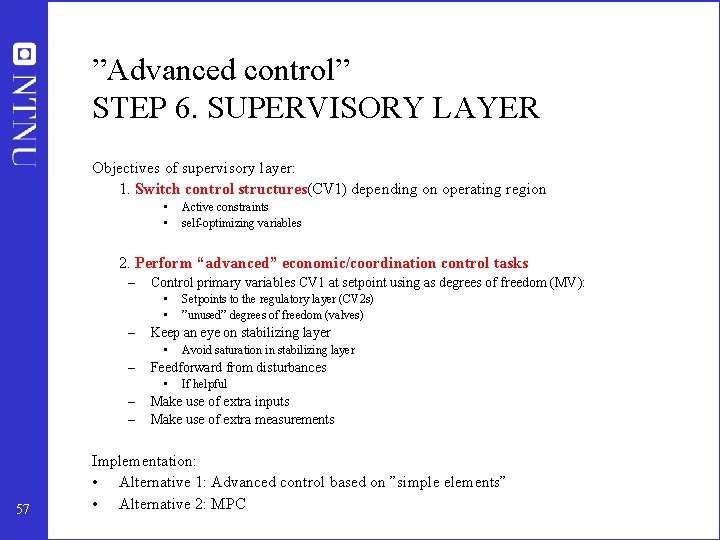 ”Advanced control” STEP 6. SUPERVISORY LAYER Objectives of supervisory layer: 1. Switch control structures(CV