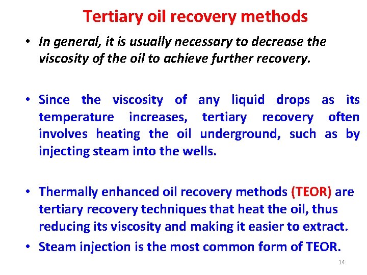 Tertiary oil recovery methods • In general, it is usually necessary to decrease the