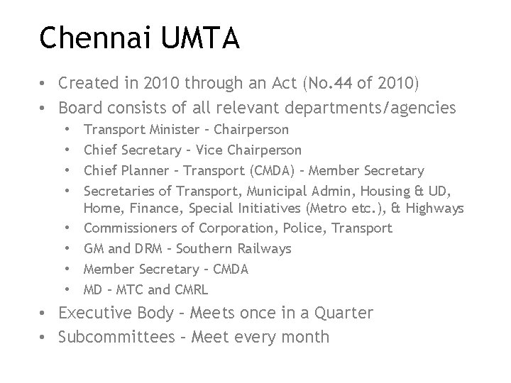 Chennai UMTA • Created in 2010 through an Act (No. 44 of 2010) •