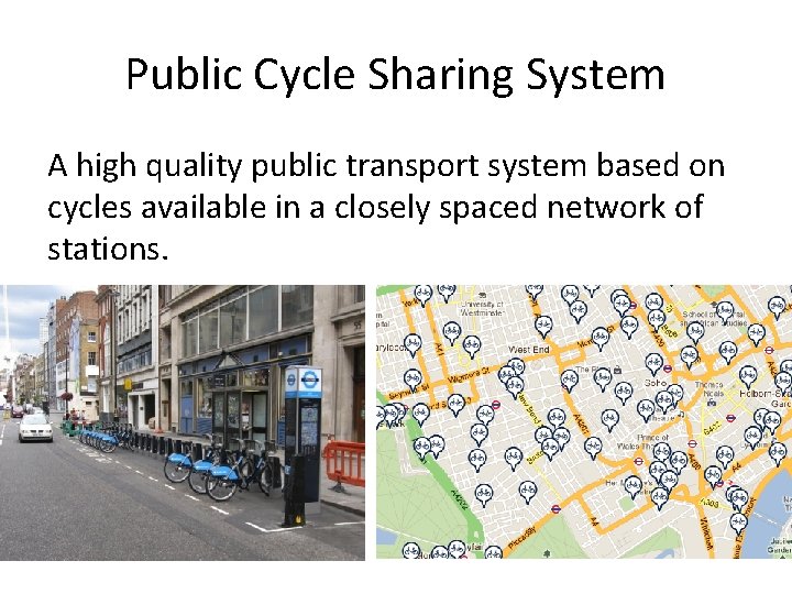 Public Cycle Sharing System A high quality public transport system based on cycles available