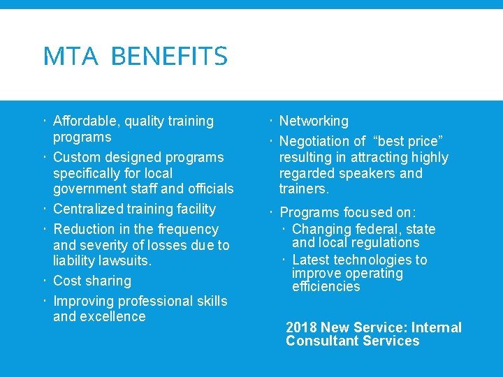 MTA BENEFITS Affordable, quality training programs Custom designed programs specifically for local government staff