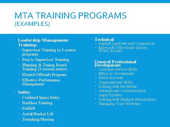 MTA TRAINING PROGRAMS (EXAMPLES) Leadership/Management Training: Supervisor Training (a 3 course program) Peer to