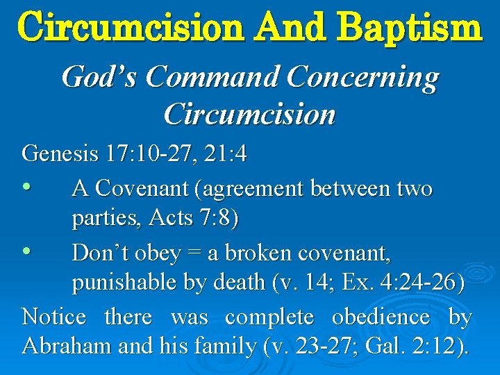 Circumcision And Baptism God’s Command Concerning Circumcision Genesis 17: 10 -27, 21: 4 •