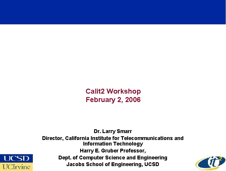 Bringing Mexico Into the Global Lambda. Grid Calit 2 Workshop February 2, 2006 Dr.