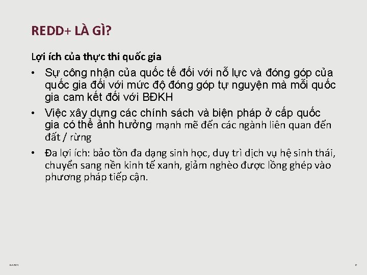 REDD+ LÀ GÌ? Lợi ích của thực thi quốc gia • Sự công nhận