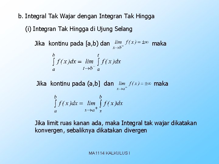 b. Integral Tak Wajar dengan Integran Tak Hingga (i) Integran Tak Hingga di Ujung