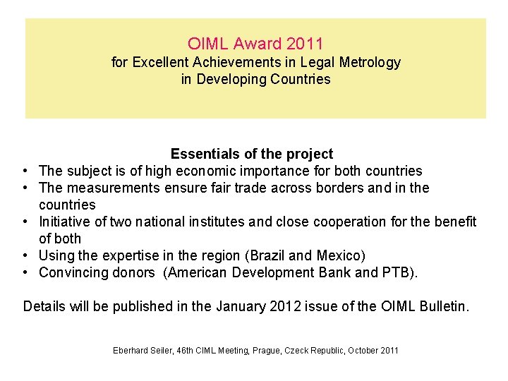 OIML Award 2011 for Excellent Achievements in Legal Metrology in Developing Countries • •
